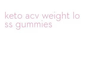 keto acv weight loss gummies