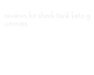 reviews for shark tank keto gummies