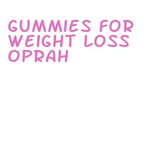 gummies for weight loss oprah