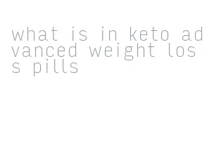 what is in keto advanced weight loss pills