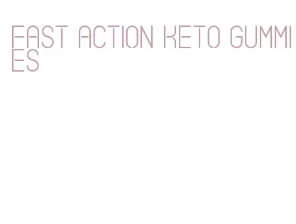 fast action keto gummies