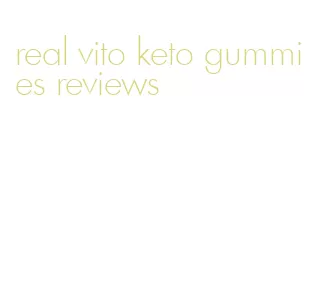 real vito keto gummies reviews