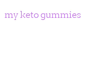 my keto gummies