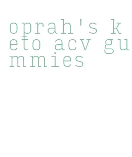 oprah's keto acv gummies