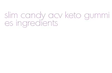 slim candy acv keto gummies ingredients