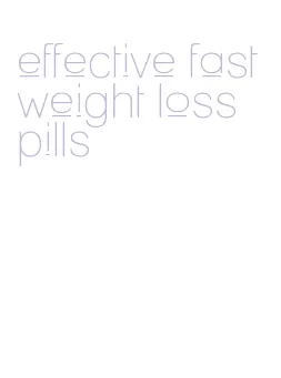 effective fast weight loss pills