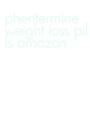 phentermine weight loss pills amazon
