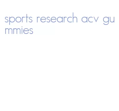 sports research acv gummies