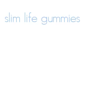 slim life gummies