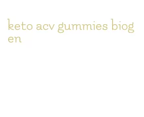 keto acv gummies biogen