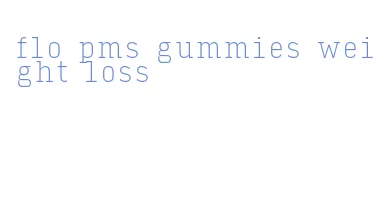 flo pms gummies weight loss