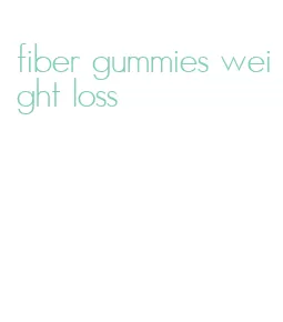 fiber gummies weight loss