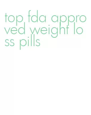 top fda approved weight loss pills