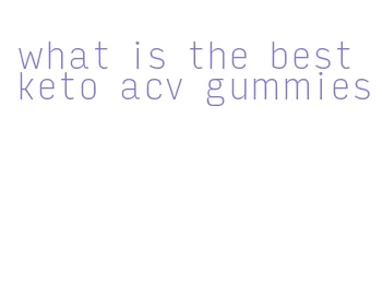 what is the best keto acv gummies