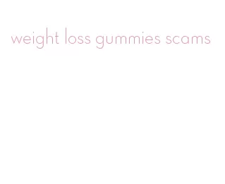 weight loss gummies scams