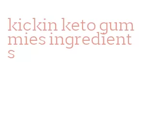 kickin keto gummies ingredients