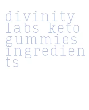divinity labs keto gummies ingredients