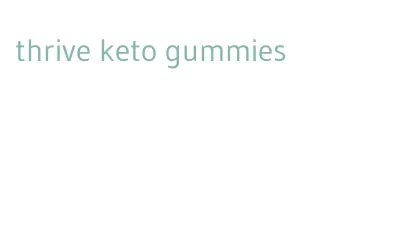 thrive keto gummies