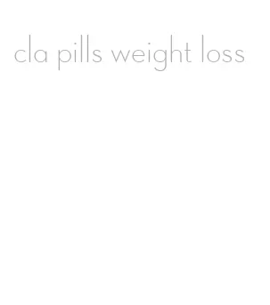 cla pills weight loss