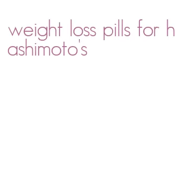 weight loss pills for hashimoto's