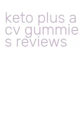 keto plus acv gummies reviews