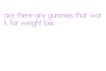 are there any gummies that work for weight loss