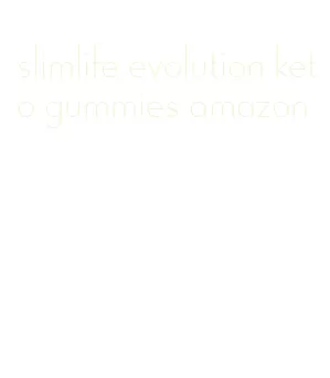 slimlife evolution keto gummies amazon
