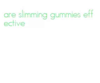 are slimming gummies effective
