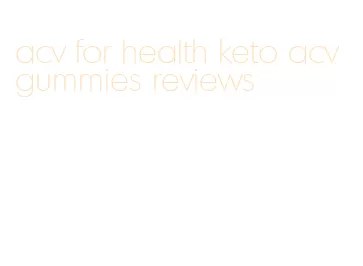 acv for health keto acv gummies reviews