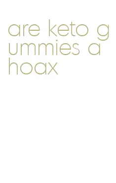 are keto gummies a hoax