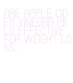 are apple cider vinegar pills effective for weight loss