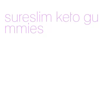 sureslim keto gummies
