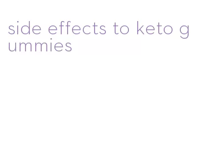 side effects to keto gummies