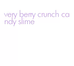 very berry crunch candy slime