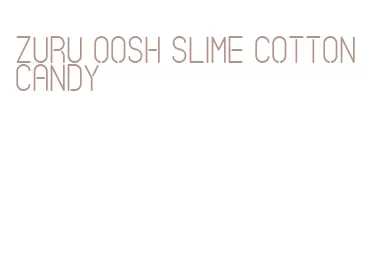 zuru oosh slime cotton candy