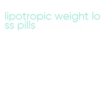 lipotropic weight loss pills