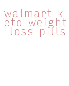 walmart keto weight loss pills