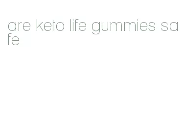 are keto life gummies safe
