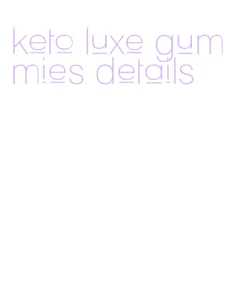 keto luxe gummies details