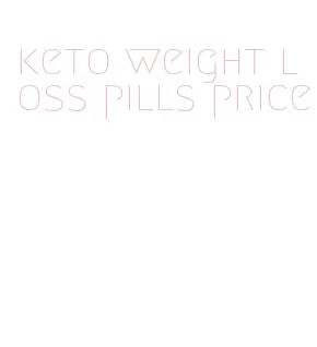keto weight loss pills price