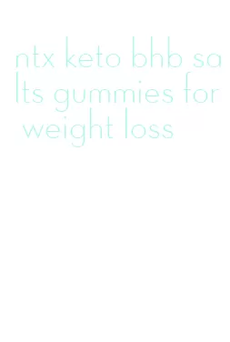 ntx keto bhb salts gummies for weight loss