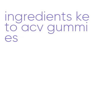 ingredients keto acv gummies