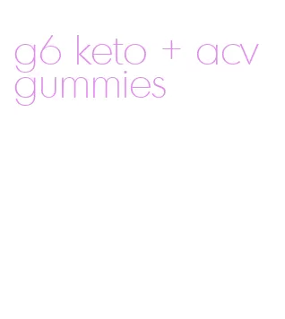g6 keto + acv gummies