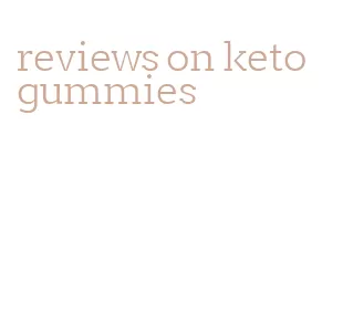 reviews on keto gummies