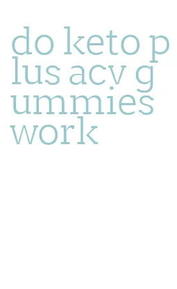 do keto plus acv gummies work