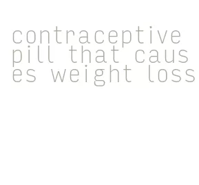 contraceptive pill that causes weight loss