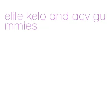 elite keto and acv gummies