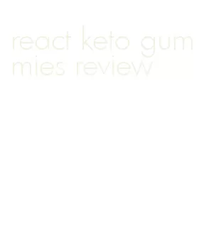 react keto gummies review