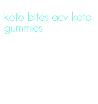 keto bites acv keto gummies