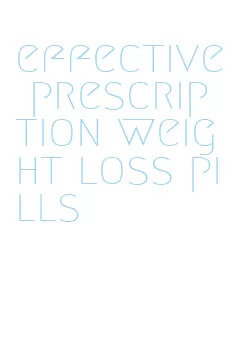effective prescription weight loss pills